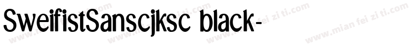 SweifistSanscjksc black字体转换